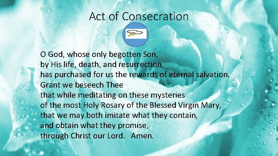 Act of Consecration O God, whose only begotten Son, by His life, death, and