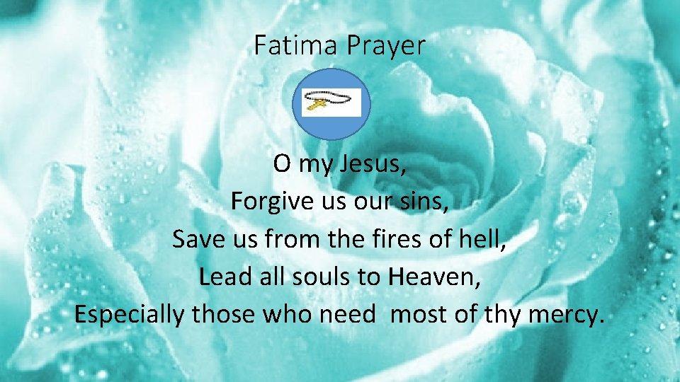 Fatima Prayer O my Jesus, Forgive us our sins, Save us from the fires