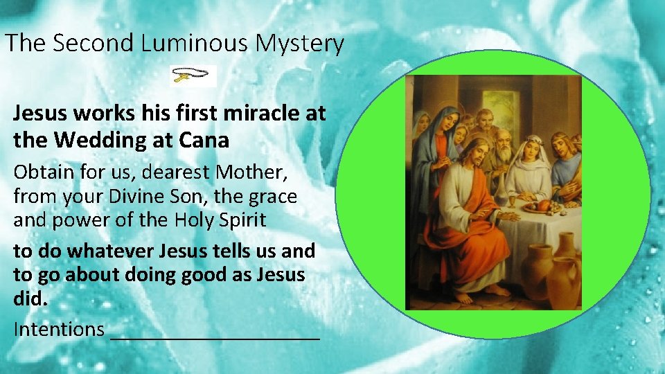 The Second Luminous Mystery Jesus works his first miracle at the Wedding at Cana