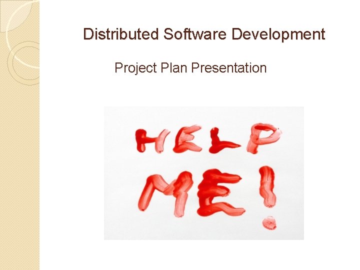 Distributed Software Development Project Plan Presentation 