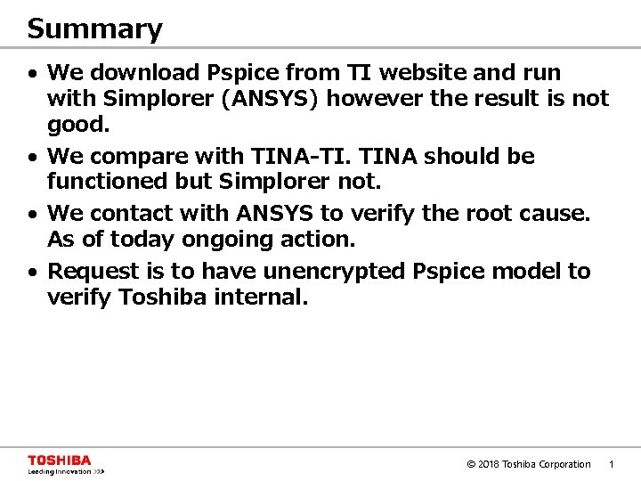 Summary • We download Pspice from TI website and run with Simplorer (ANSYS) however
