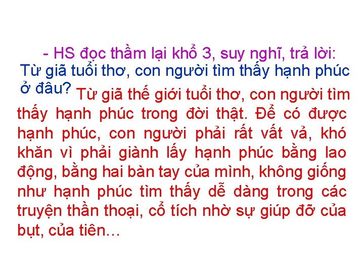 - HS đọc thầm lại khổ 3, suy nghĩ, trả lời: Từ giã tuổi