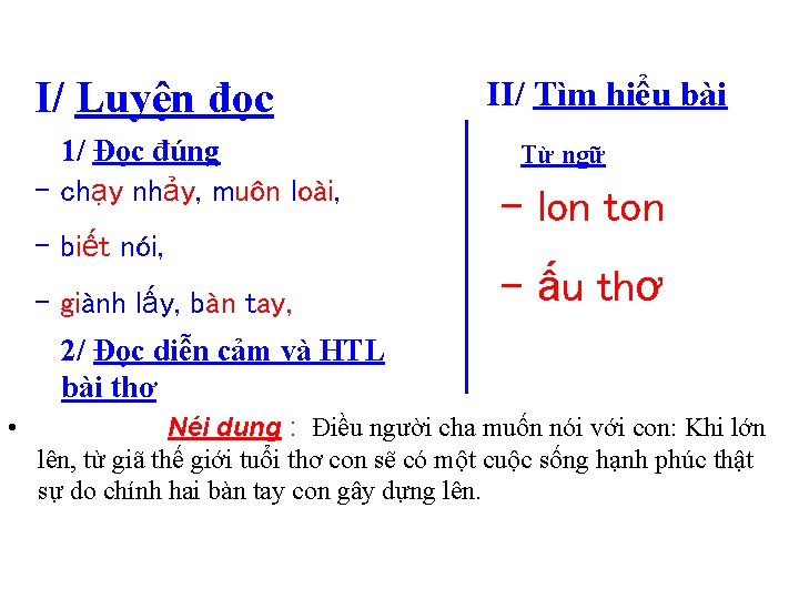 I/ Luyện đọc 1/ Đọc đúng - chạy nhảy, muôn loài, - biết nói,