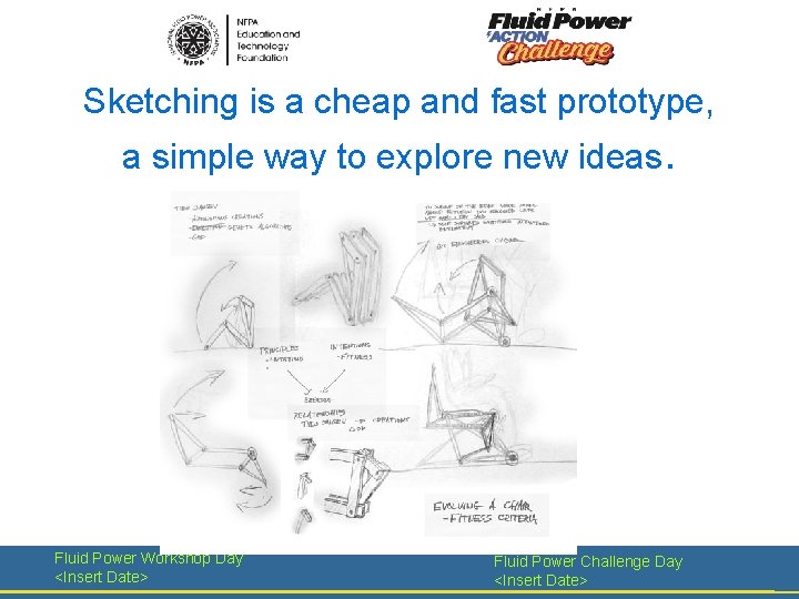 Sketching is a cheap and fast prototype, a simple way to explore new ideas.