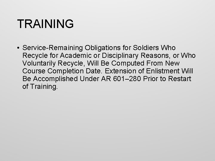 TRAINING • Service-Remaining Obligations for Soldiers Who Recycle for Academic or Disciplinary Reasons, or