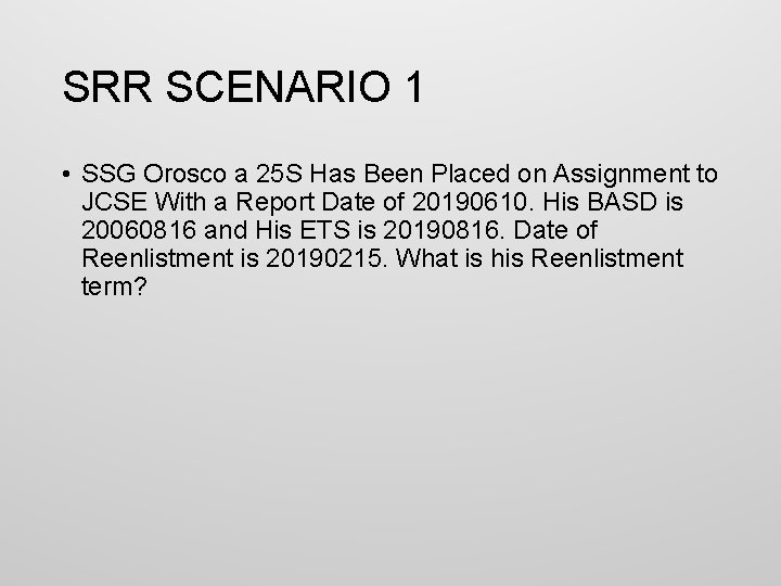 SRR SCENARIO 1 • SSG Orosco a 25 S Has Been Placed on Assignment