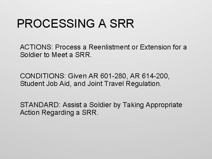 PROCESSING A SRR ACTIONS: Process a Reenlistment or Extension for a Soldier to Meet