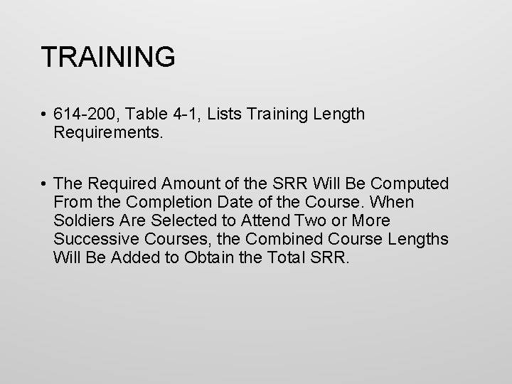 TRAINING • 614 -200, Table 4 -1, Lists Training Length Requirements. • The Required