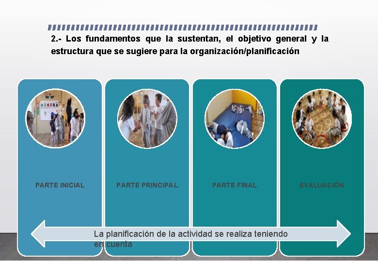 2. - Los fundamentos que la sustentan, el objetivo general y la estructura que