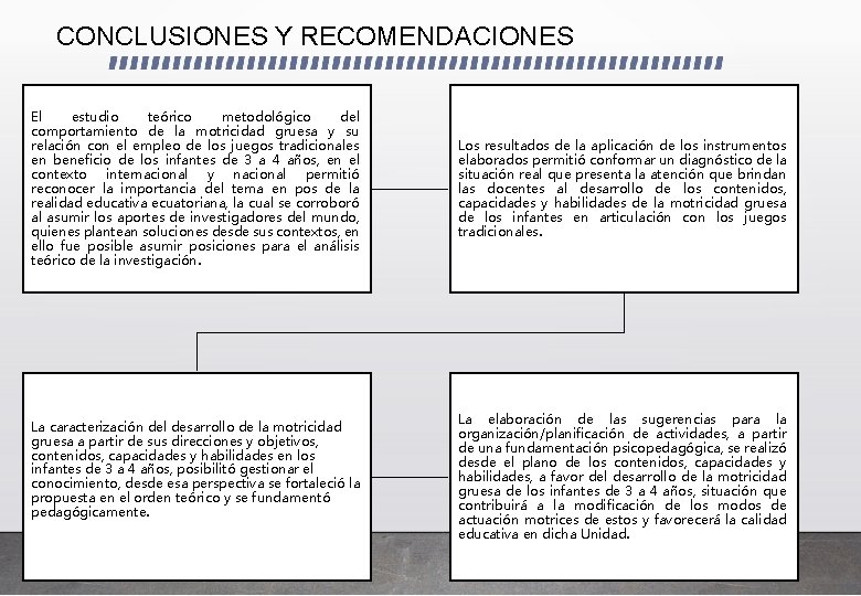 CONCLUSIONES Y RECOMENDACIONES El estudio teórico metodológico del comportamiento de la motricidad gruesa y