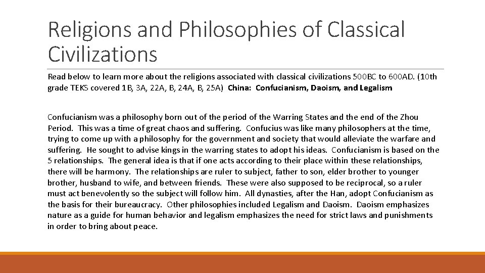 Religions and Philosophies of Classical Civilizations Read below to learn more about the religions