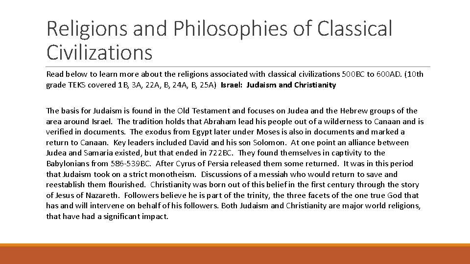 Religions and Philosophies of Classical Civilizations Read below to learn more about the religions