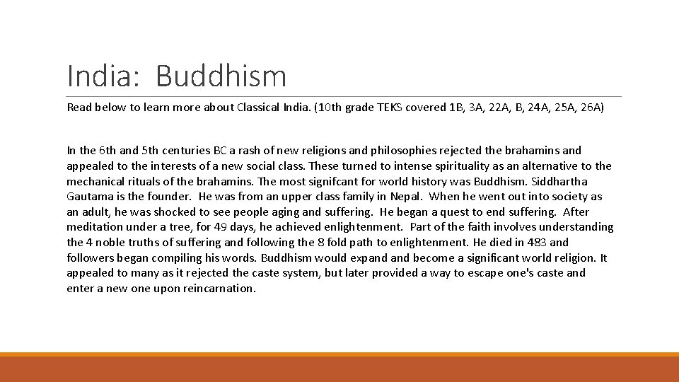 India: Buddhism Read below to learn more about Classical India. (10 th grade TEKS