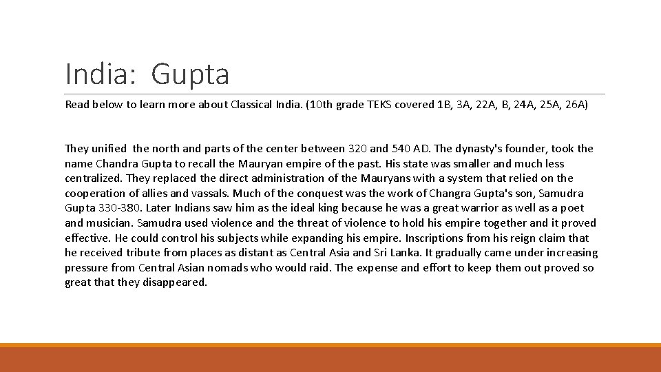 India: Gupta Read below to learn more about Classical India. (10 th grade TEKS