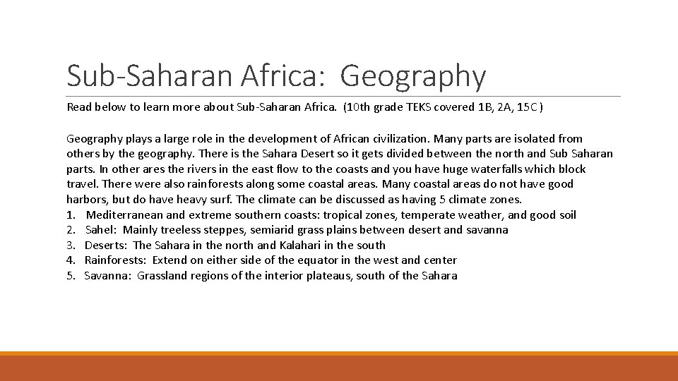 Sub-Saharan Africa: Geography Read below to learn more about Sub-Saharan Africa. (10 th grade