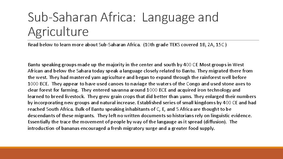 Sub-Saharan Africa: Language and Agriculture Read below to learn more about Sub-Saharan Africa. (10