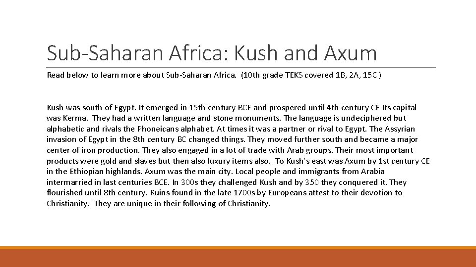 Sub-Saharan Africa: Kush and Axum Read below to learn more about Sub-Saharan Africa. (10