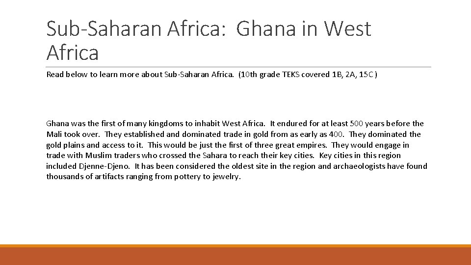Sub-Saharan Africa: Ghana in West Africa Read below to learn more about Sub-Saharan Africa.