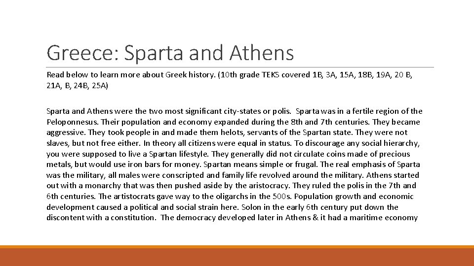 Greece: Sparta and Athens Read below to learn more about Greek history. (10 th