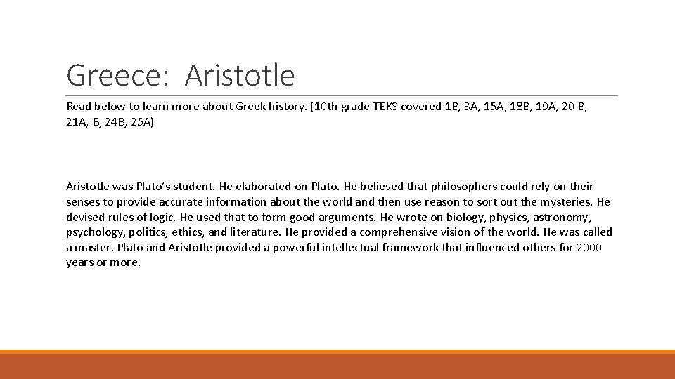 Greece: Aristotle Read below to learn more about Greek history. (10 th grade TEKS