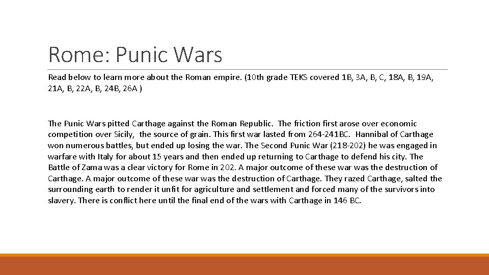 Rome: Punic Wars Read below to learn more about the Roman empire. (10 th