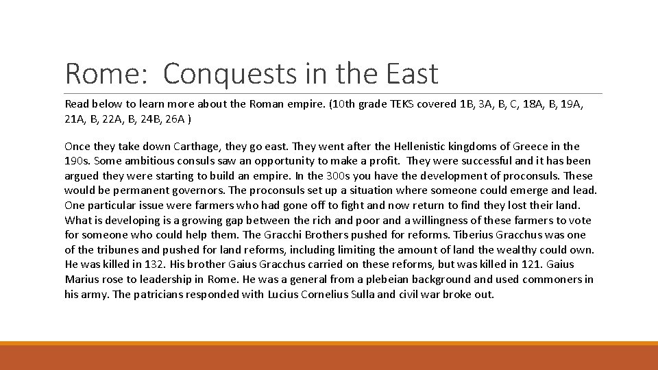 Rome: Conquests in the East Read below to learn more about the Roman empire.