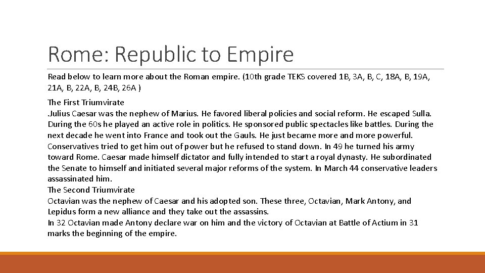 Rome: Republic to Empire Read below to learn more about the Roman empire. (10