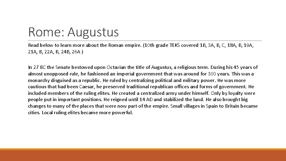 Rome: Augustus Read below to learn more about the Roman empire. (10 th grade