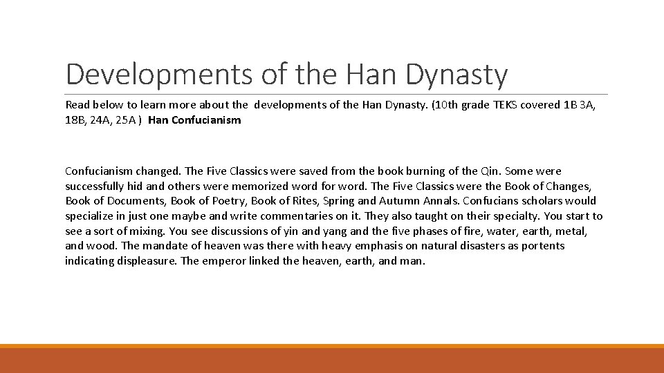 Developments of the Han Dynasty Read below to learn more about the developments of