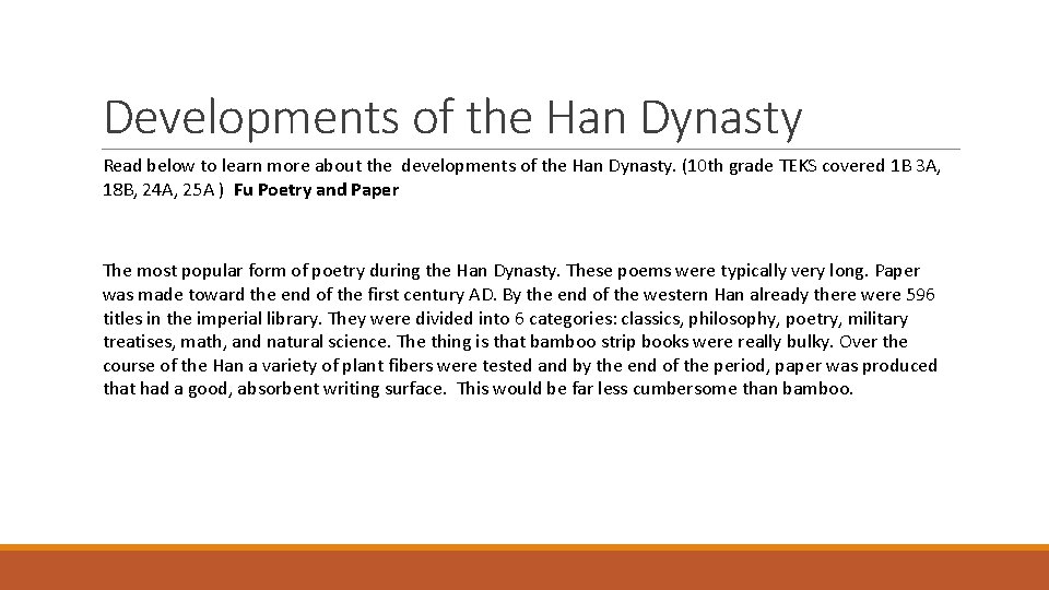 Developments of the Han Dynasty Read below to learn more about the developments of