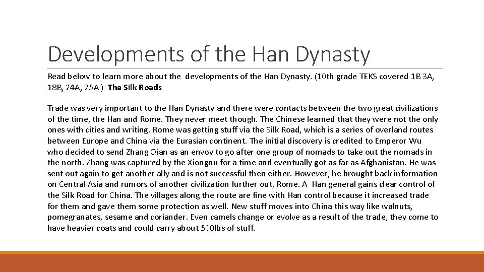 Developments of the Han Dynasty Read below to learn more about the developments of