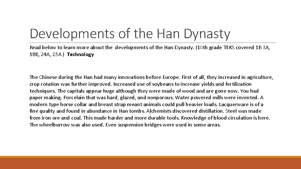 Developments of the Han Dynasty Read below to learn more about the developments of