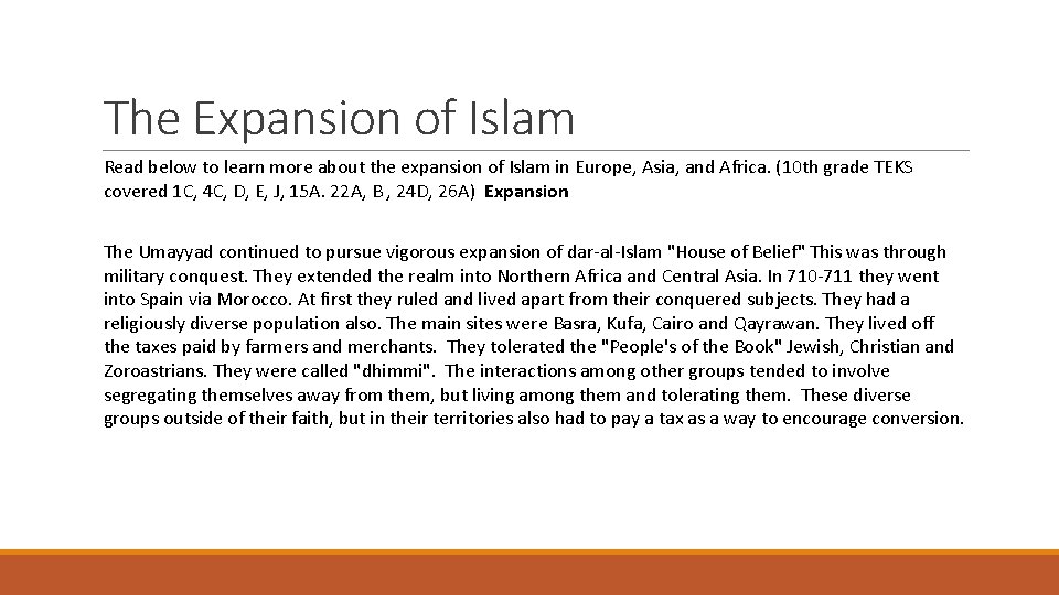 The Expansion of Islam Read below to learn more about the expansion of Islam