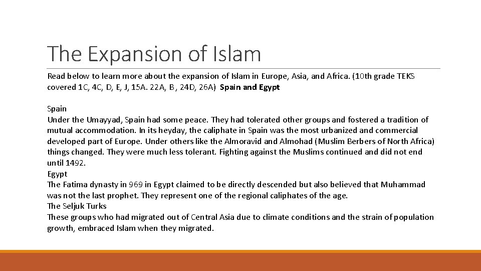 The Expansion of Islam Read below to learn more about the expansion of Islam