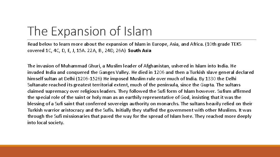 The Expansion of Islam Read below to learn more about the expansion of Islam