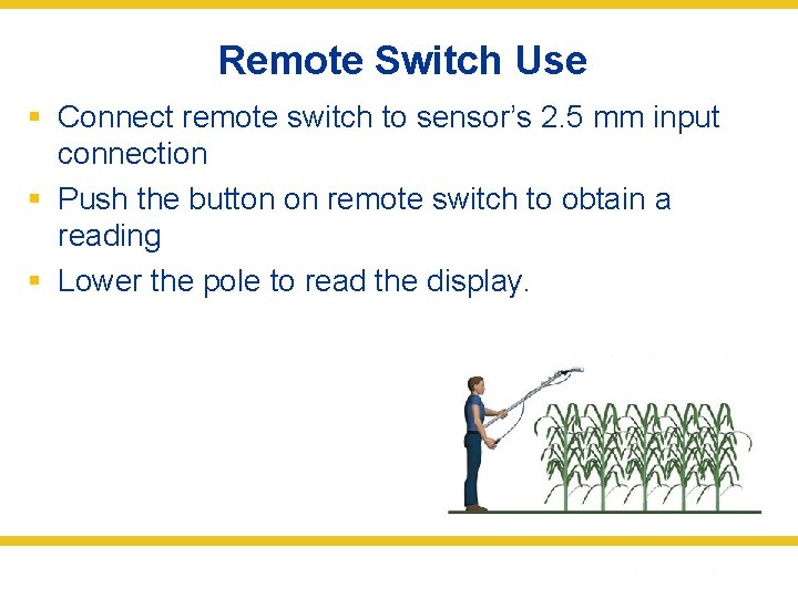 Remote Switch Use § Connect remote switch to sensor’s 2. 5 mm input connection