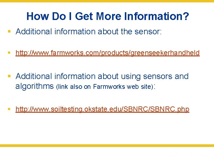 How Do I Get More Information? § Additional information about the sensor: § http: