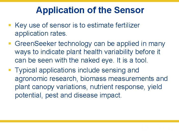 Application of the Sensor § Key use of sensor is to estimate fertilizer application