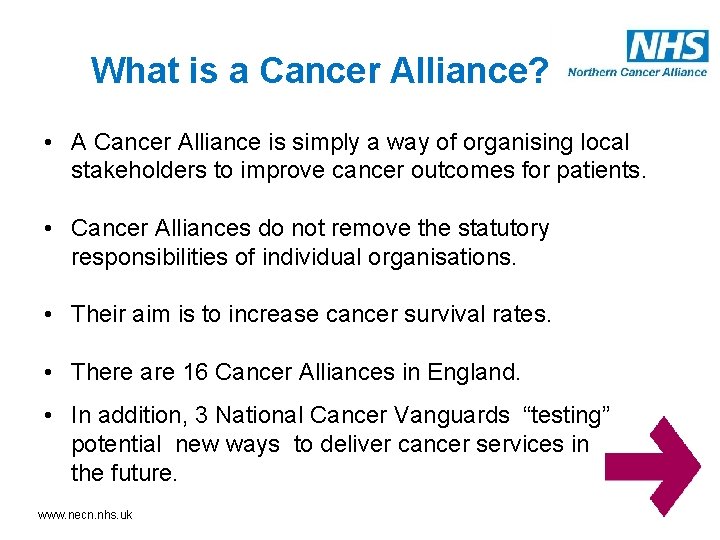 What is a Cancer Alliance? • A Cancer Alliance is simply a way of What is a Cancer Alliance? • A Cancer Alliance is simply a way of