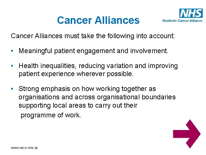 Cancer Alliances must take the following into account: • Meaningful patient engagement and involvement. Cancer Alliances must take the following into account: • Meaningful patient engagement and involvement.