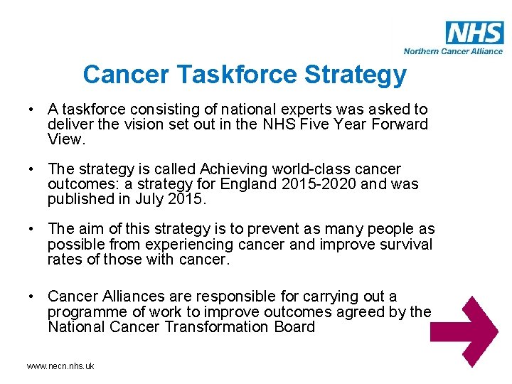 Cancer Taskforce Strategy • A taskforce consisting of national experts was asked to deliver Cancer Taskforce Strategy • A taskforce consisting of national experts was asked to deliver