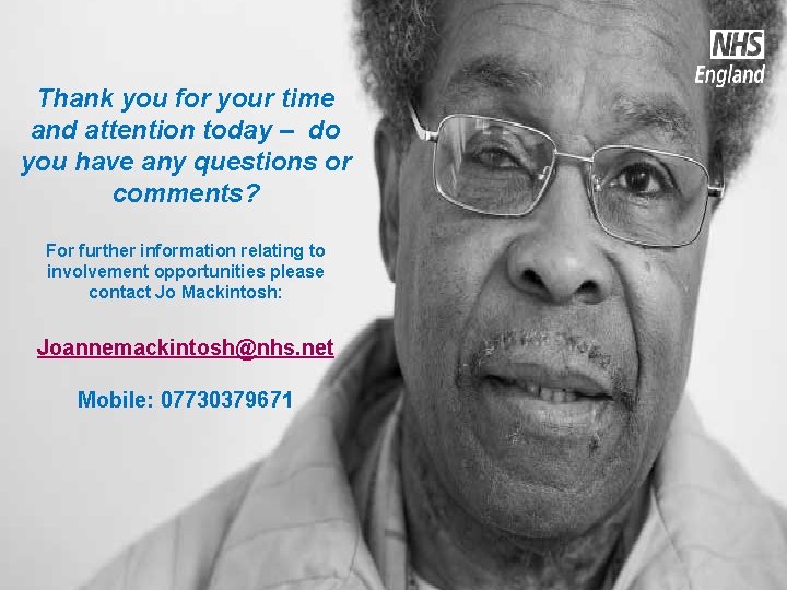 Thank you for your time and attention today – do you have any questions Thank you for your time and attention today – do you have any questions