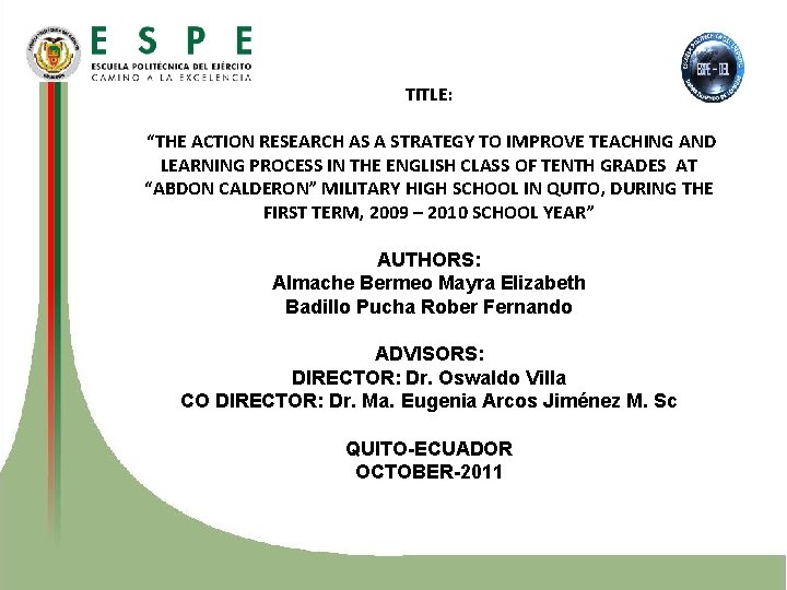 TITLE: “THE ACTION RESEARCH AS A STRATEGY TO IMPROVE TEACHING AND LEARNING PROCESS IN
