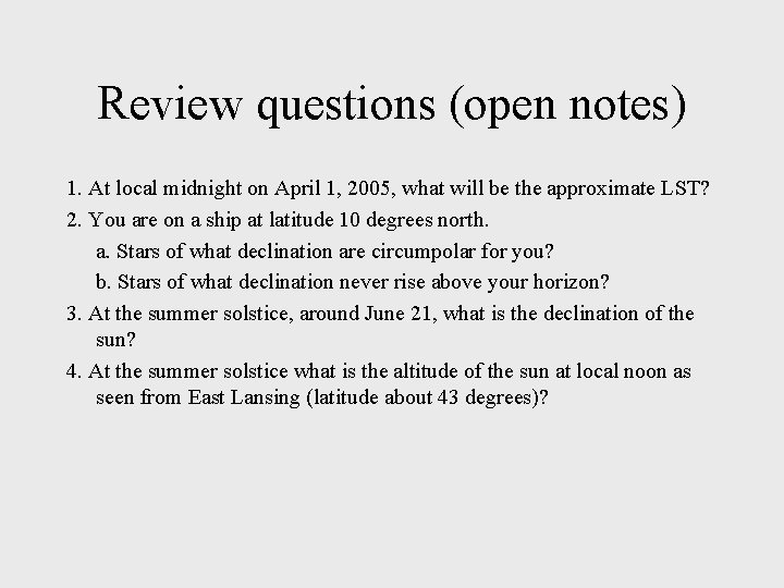 Review questions (open notes) 1. At local midnight on April 1, 2005, what will