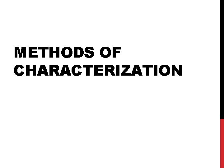 METHODS OF CHARACTERIZATION 