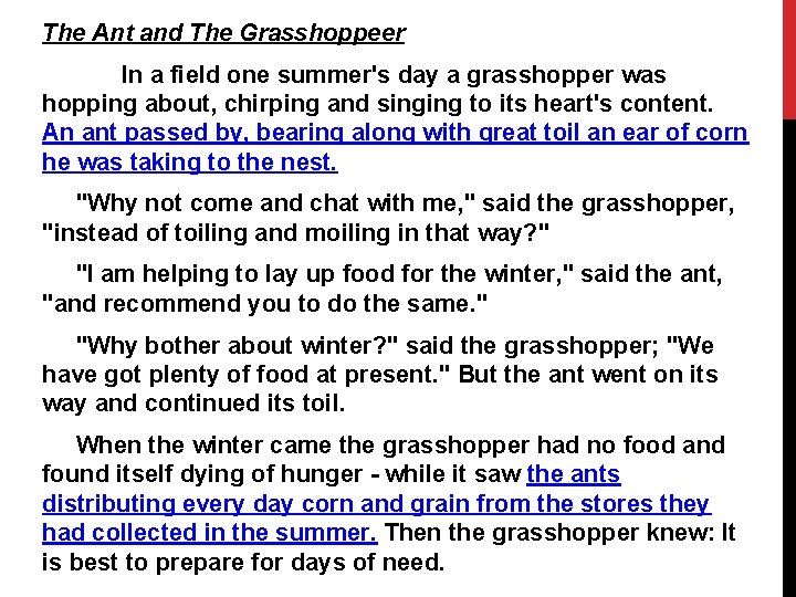 The Ant and The Grasshoppeer In a field one summer's day a grasshopper was