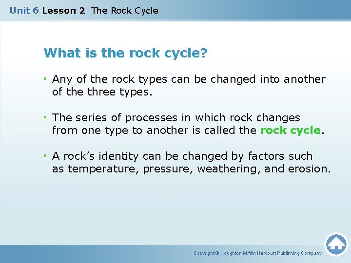 Unit 6 Lesson 2 The Rock Cycle What is the rock cycle? • Any