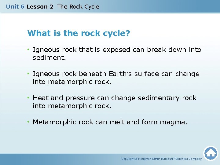 Unit 6 Lesson 2 The Rock Cycle What is the rock cycle? • Igneous