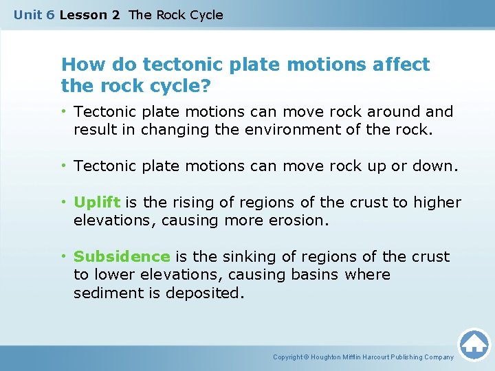 Unit 6 Lesson 2 The Rock Cycle How do tectonic plate motions affect the