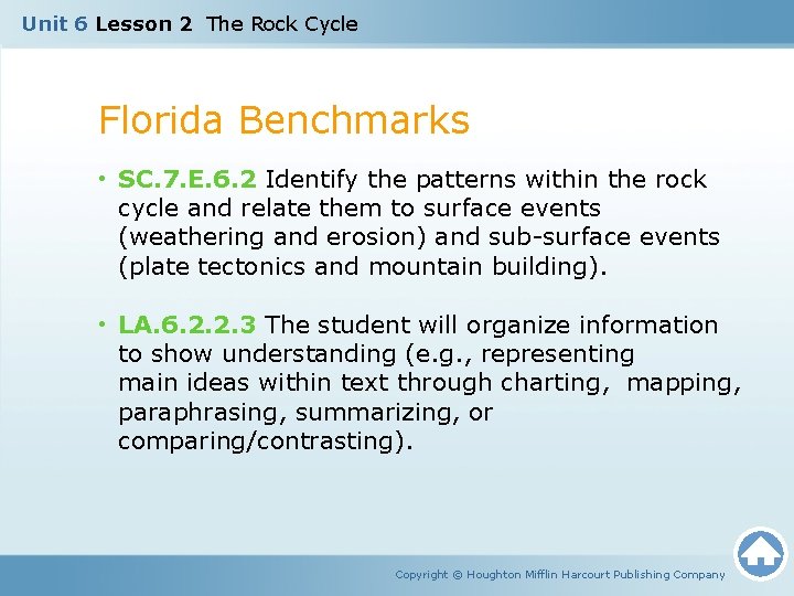 Unit 6 Lesson 2 The Rock Cycle Florida Benchmarks • SC. 7. E. 6.